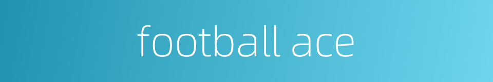 football ace的同义词