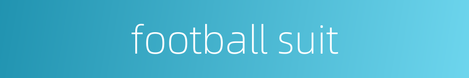 football suit的同义词