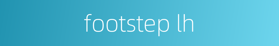 footstep lh的同义词