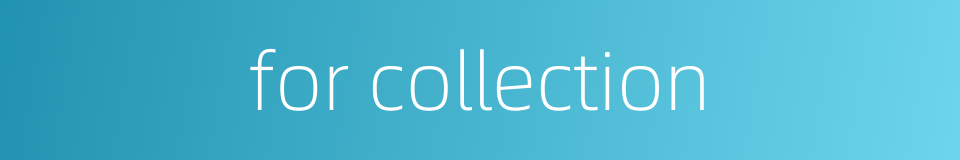 for collection的同义词