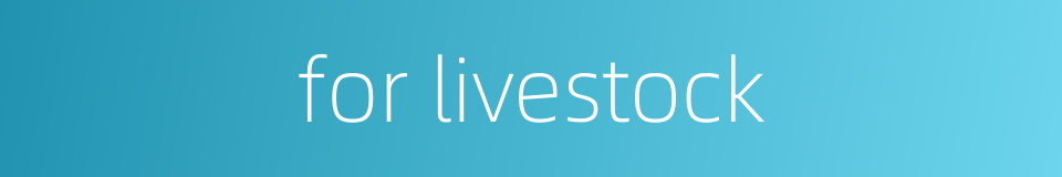 for livestock的同义词
