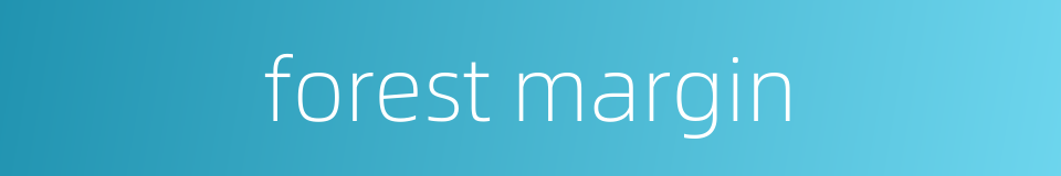 forest margin的同义词