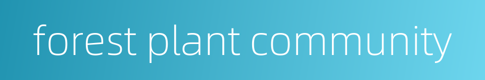 forest plant community的同义词