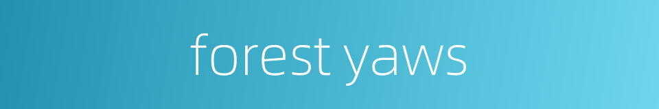 forest yaws的同义词