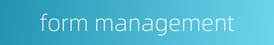 form management的同义词