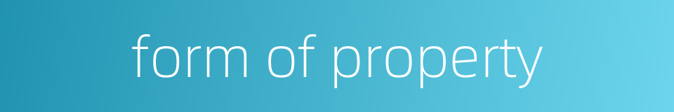 form of property的同义词