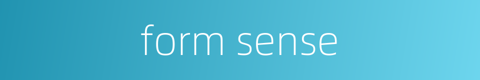 form sense的同义词