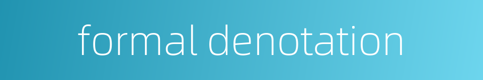 formal denotation的同义词