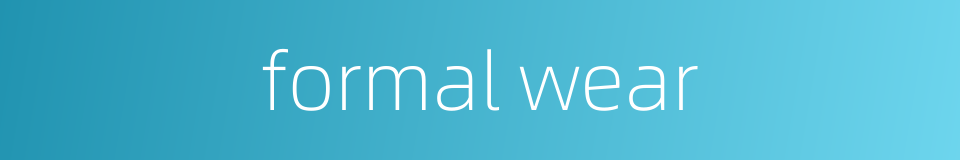 formal wear的同义词