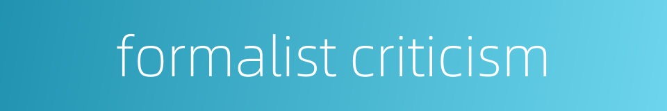 formalist criticism的同义词