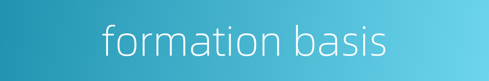 formation basis的同义词