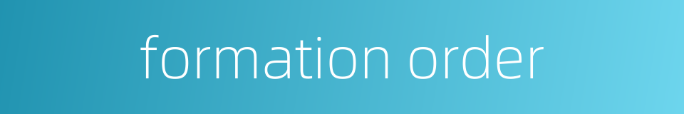 formation order的同义词