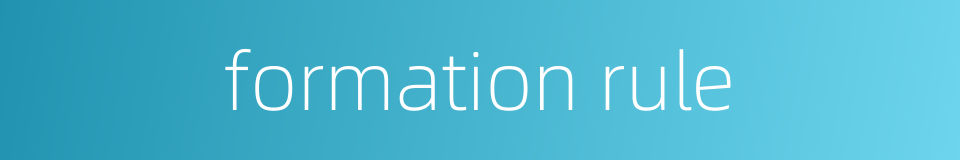 formation rule的同义词