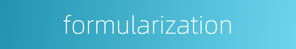 formularization的同义词
