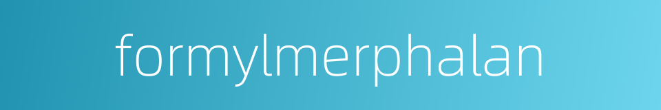 formylmerphalan的同义词