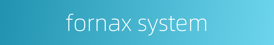 fornax system的同义词
