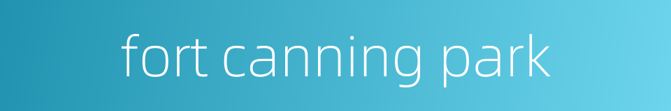 fort canning park的同义词