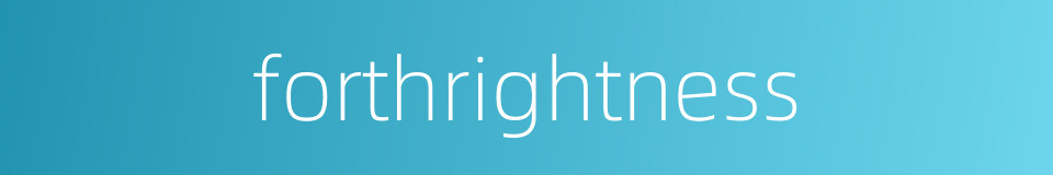 forthrightness的同义词