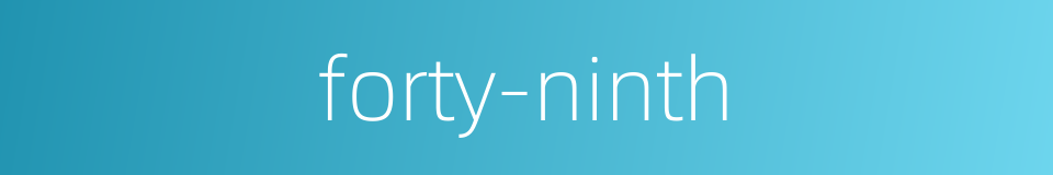 forty-ninth的同义词