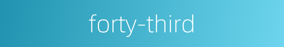 forty-third的同义词