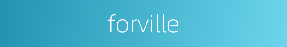 forville的同义词