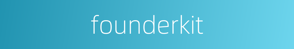 founderkit的同义词