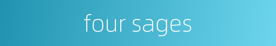 four sages的同义词
