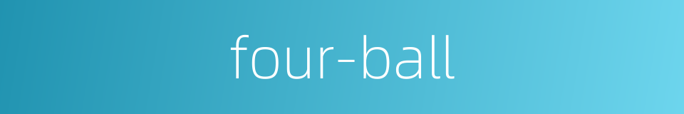 four-ball的同义词