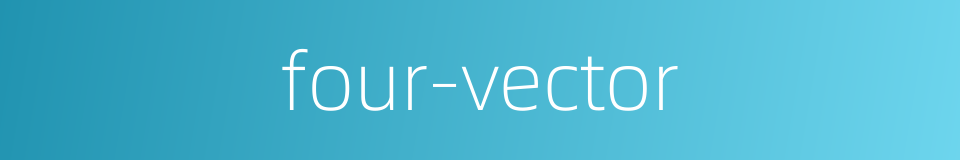 four-vector的同义词