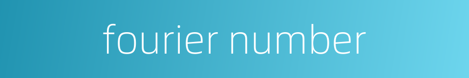 fourier number的同义词