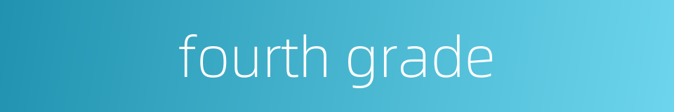 fourth grade的同义词
