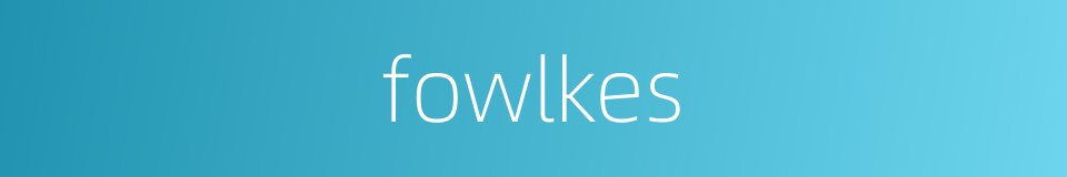 fowlkes的同义词