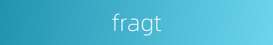 fragt的同义词