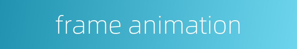 frame animation的同义词