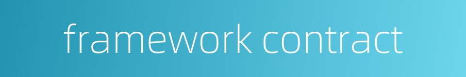 framework contract的同义词