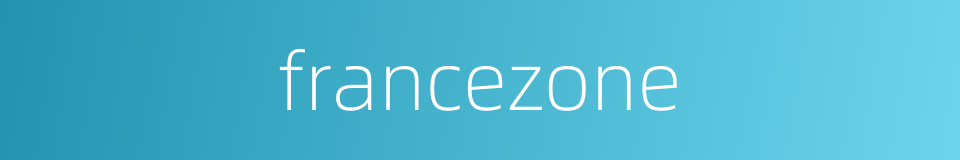 francezone的同义词