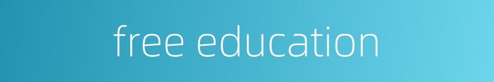free education的同义词