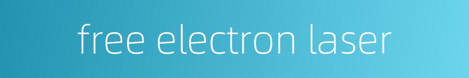 free electron laser的同义词