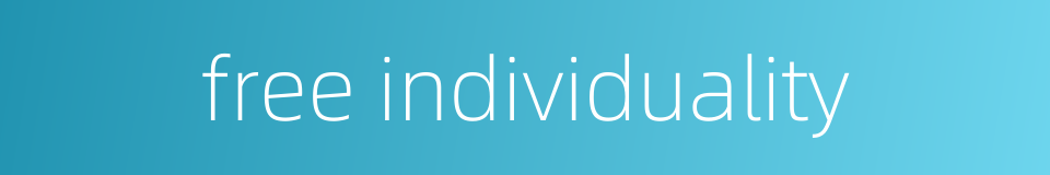 free individuality的同义词
