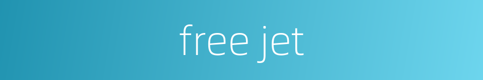 free jet的同义词