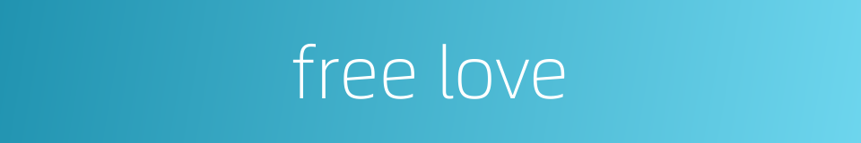 free love的同义词