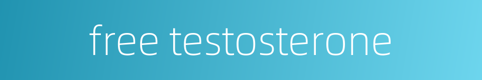 free testosterone的同义词