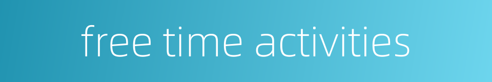 free time activities的同义词