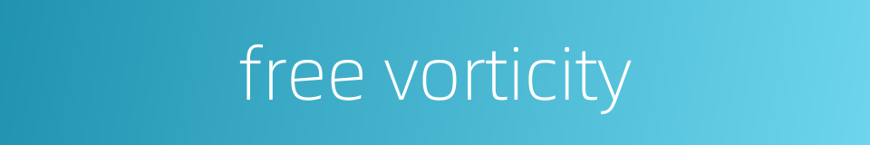 free vorticity的同义词