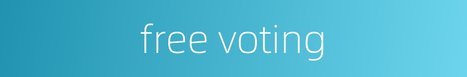 free voting的同义词