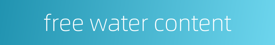 free water content的同义词