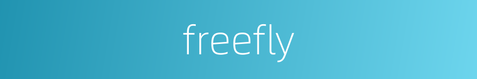 freefly的同义词