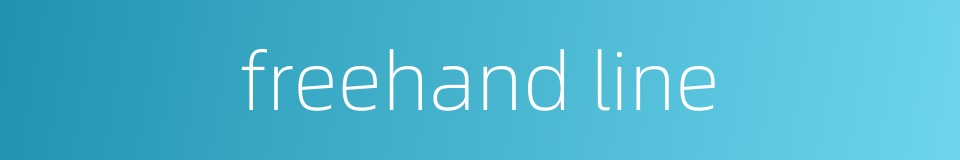freehand line的同义词