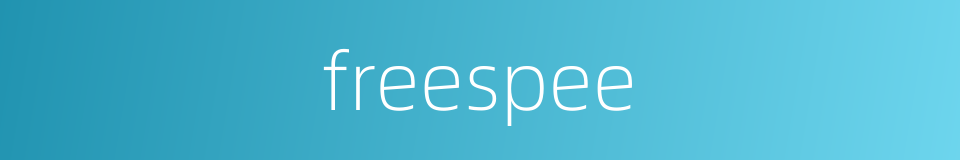 freespee的同义词