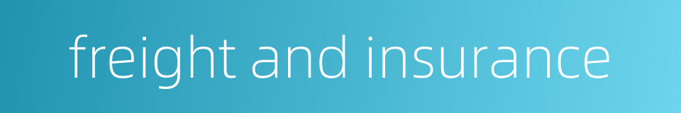 freight and insurance的同义词